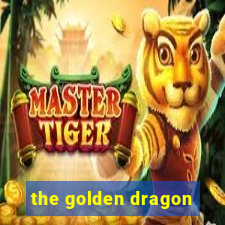 the golden dragon